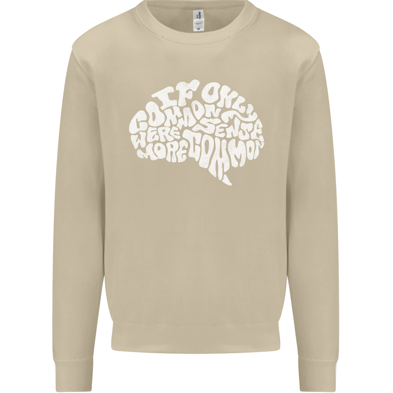 Common Sense Brain Funny Sarcasm Slogan Mens Sweatshirt Jumper Sand