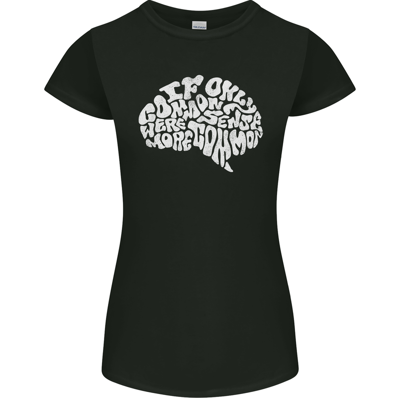 Common Sense Brain Funny Sarcasm Slogan Womens Petite Cut T-Shirt Black
