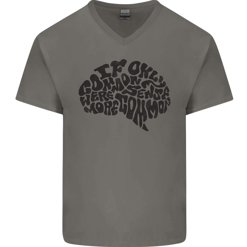 Common Sense Funny Sarcasm Brain Slogan Mens V-Neck Cotton T-Shirt Charcoal