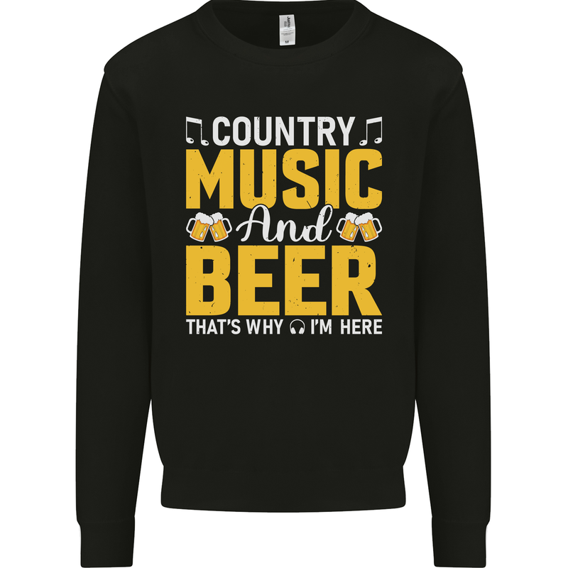 Country Music & Beer Thats Why Im Here Kids Sweatshirt Jumper Black
