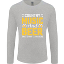 Country Music & Beer Thats Why Im Here Mens Long Sleeve T-Shirt Sports Grey
