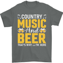 Country Music & Beer Thats Why Im Here Mens T-Shirt 100% Cotton Charcoal