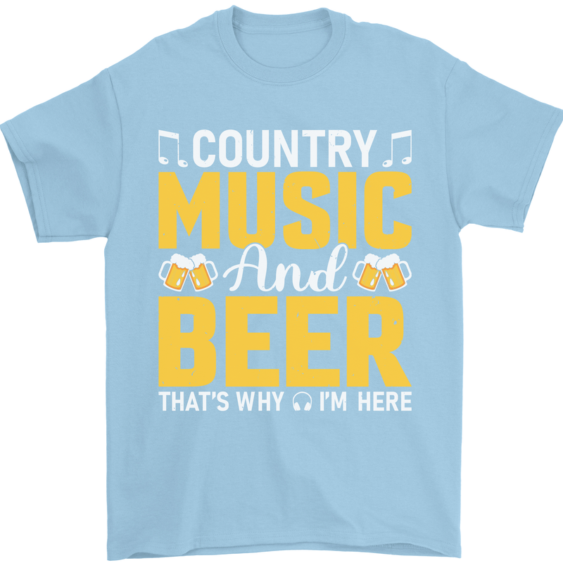 Country Music & Beer Thats Why Im Here Mens T-Shirt 100% Cotton Light Blue