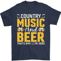 Country Music & Beer Thats Why Im Here Mens T-Shirt 100% Cotton Navy Blue