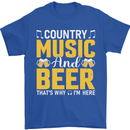 Country Music & Beer Thats Why Im Here Mens T-Shirt 100% Cotton Royal Blue