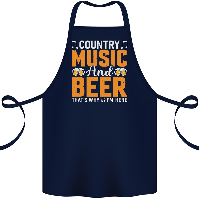 Country Music and Beer Thats Why Im Here Cotton Apron 100% Organic Navy Blue