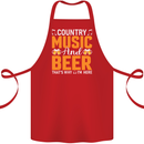 Country Music and Beer Thats Why Im Here Cotton Apron 100% Organic Red