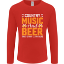 Country Music and Beer Thats Why Im Here Mens Long Sleeve T-Shirt Red