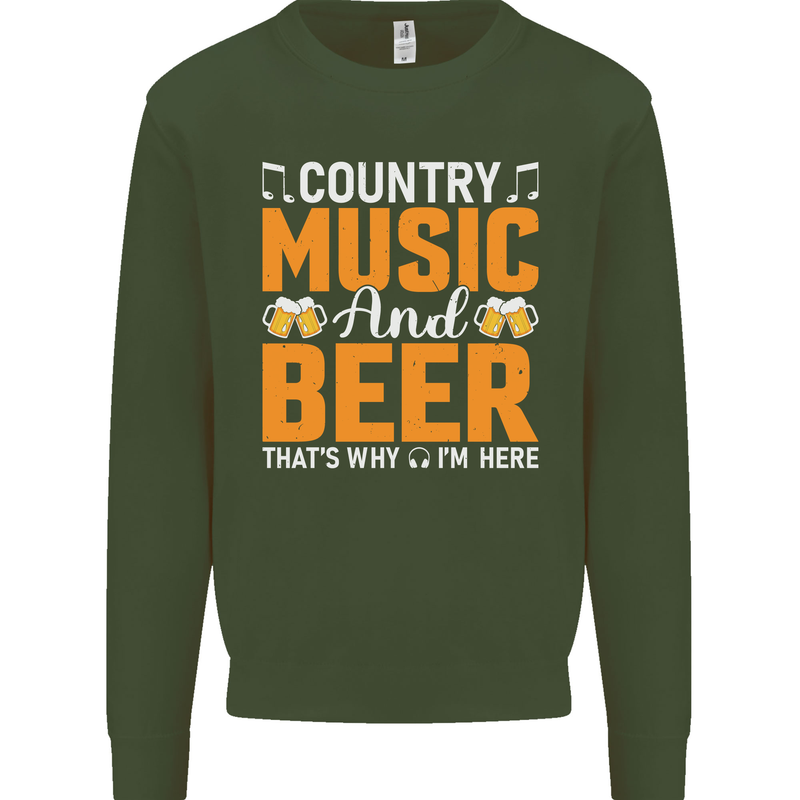 Country Music and Beer Thats Why Im Here Mens Sweatshirt Jumper Forest Green