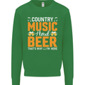 Country Music and Beer Thats Why Im Here Mens Sweatshirt Jumper Irish Green