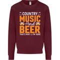 Country Music and Beer Thats Why Im Here Mens Sweatshirt Jumper Maroon