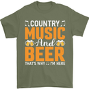 Country Music and Beer Thats Why Im Here Mens T-Shirt 100% Cotton Military Green