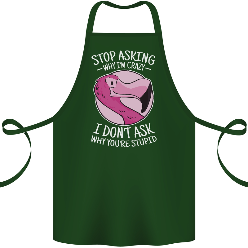 Crazy Stupid Funny Sarcastic Slogan Sarcasm Cotton Apron 100% Organic Forest Green