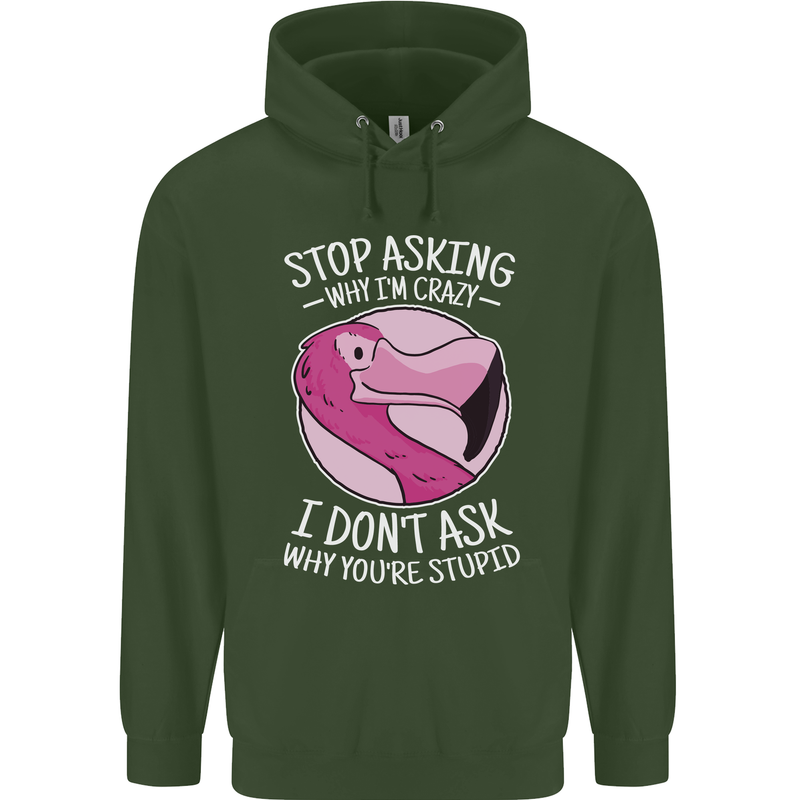Crazy Stupid Funny Sarcastic Slogan Sarcasm Mens 80% Cotton Hoodie Forest Green