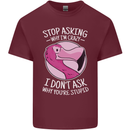 Crazy Stupid Funny Sarcastic Slogan Sarcasm Mens Cotton T-Shirt Tee Top Maroon