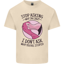 Crazy Stupid Funny Sarcastic Slogan Sarcasm Mens Cotton T-Shirt Tee Top Natural