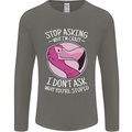 Crazy Stupid Funny Sarcastic Slogan Sarcasm Mens Long Sleeve T-Shirt Charcoal