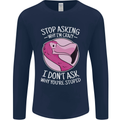 Crazy Stupid Funny Sarcastic Slogan Sarcasm Mens Long Sleeve T-Shirt Navy Blue