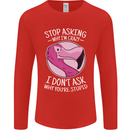 Crazy Stupid Funny Sarcastic Slogan Sarcasm Mens Long Sleeve T-Shirt Red