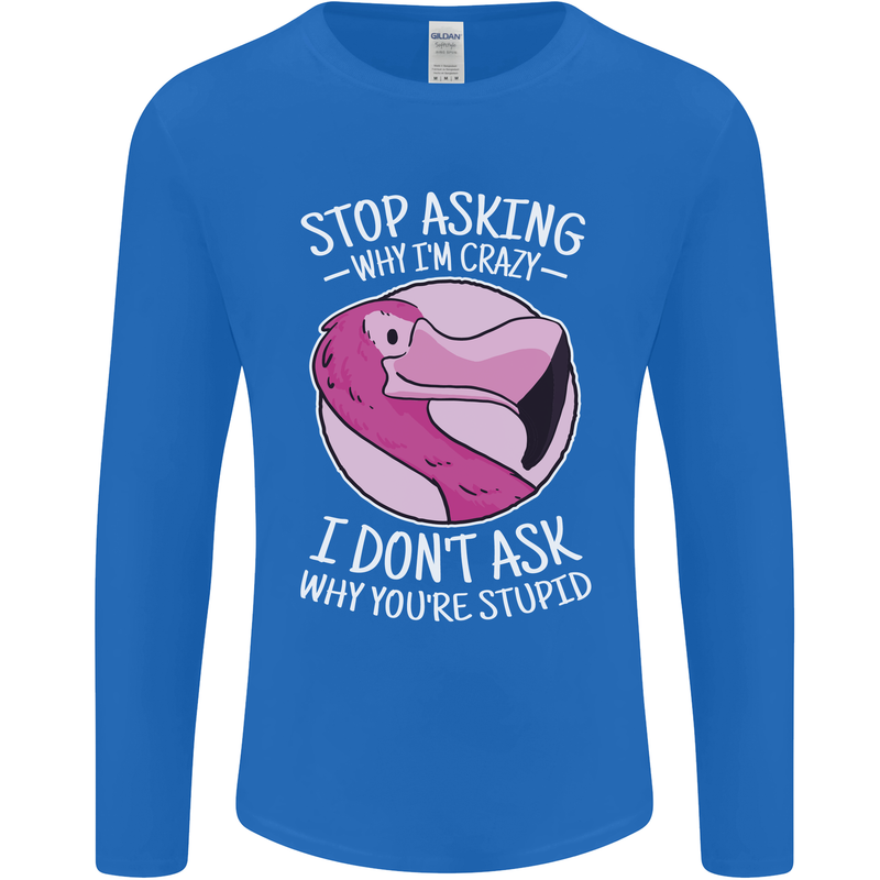 Crazy Stupid Funny Sarcastic Slogan Sarcasm Mens Long Sleeve T-Shirt Royal Blue