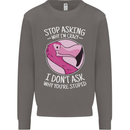 Crazy Stupid Funny Sarcastic Slogan Sarcasm Mens Sweatshirt Jumper Charcoal