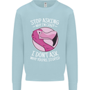 Crazy Stupid Funny Sarcastic Slogan Sarcasm Mens Sweatshirt Jumper Light Blue