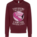 Crazy Stupid Funny Sarcastic Slogan Sarcasm Mens Sweatshirt Jumper Maroon
