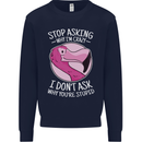 Crazy Stupid Funny Sarcastic Slogan Sarcasm Mens Sweatshirt Jumper Navy Blue