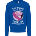 Crazy Stupid Funny Sarcastic Slogan Sarcasm Mens Sweatshirt Jumper Royal Blue