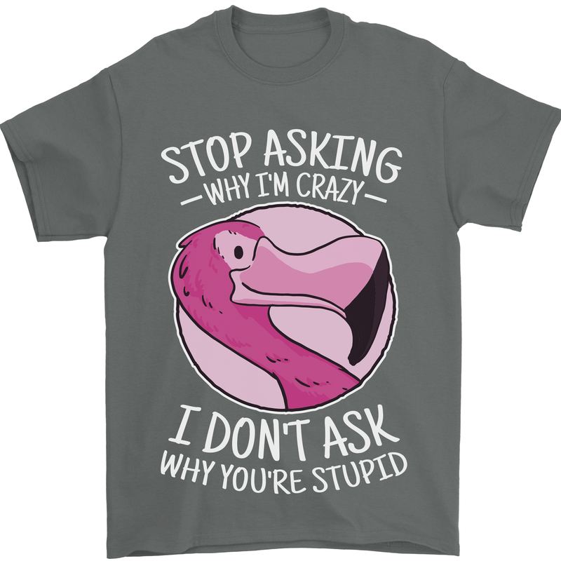 Crazy Stupid Funny Sarcastic Slogan Sarcasm Mens T-Shirt Cotton Gildan Charcoal