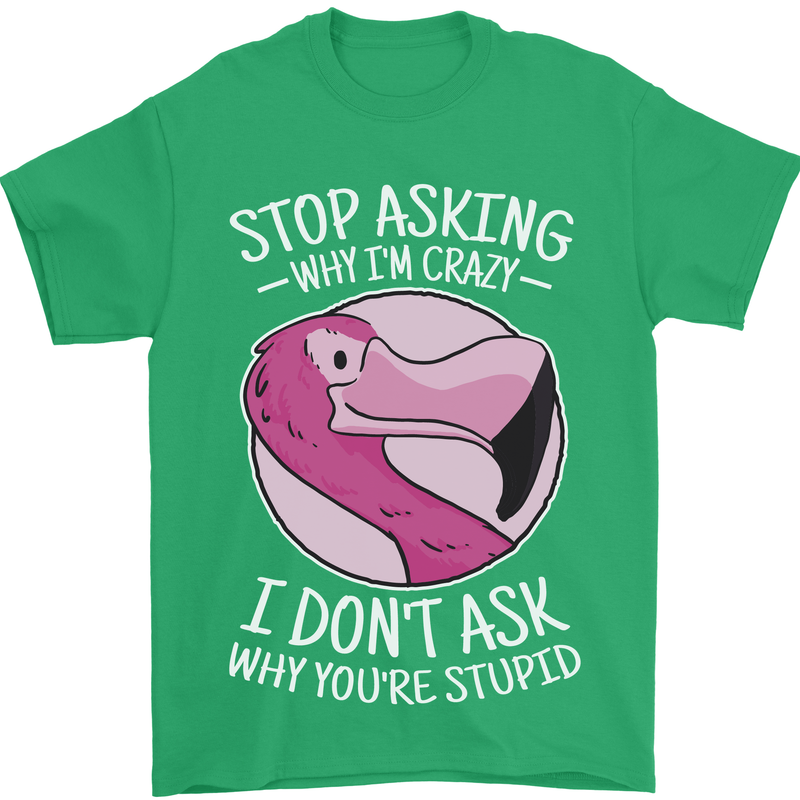 Crazy Stupid Funny Sarcastic Slogan Sarcasm Mens T-Shirt Cotton Gildan Irish Green