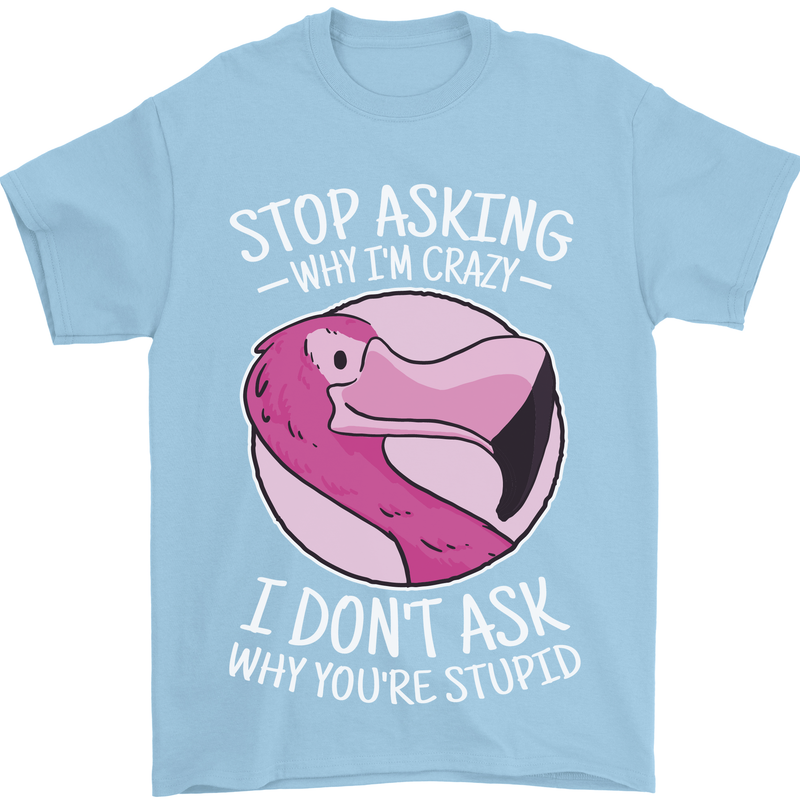 Crazy Stupid Funny Sarcastic Slogan Sarcasm Mens T-Shirt Cotton Gildan Light Blue