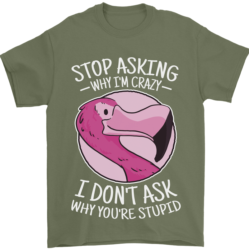 Crazy Stupid Funny Sarcastic Slogan Sarcasm Mens T-Shirt Cotton Gildan Military Green