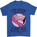 Crazy Stupid Funny Sarcastic Slogan Sarcasm Mens T-Shirt Cotton Gildan Royal Blue