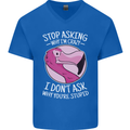 Crazy Stupid Funny Sarcastic Slogan Sarcasm Mens V-Neck Cotton T-Shirt Royal Blue