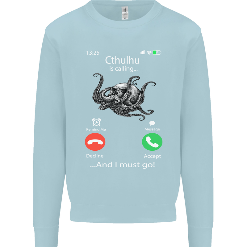 Cthulhu Is Calling Funny Kraken Mens Sweatshirt Jumper Light Blue