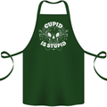 Cupid Is Stupid Funny Anti Valentines Day Cotton Apron 100% Organic Forest Green