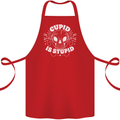 Cupid Is Stupid Funny Anti Valentines Day Cotton Apron 100% Organic Red
