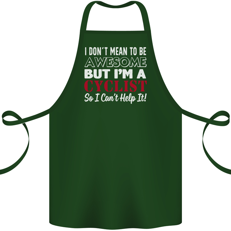 Cycling I Don't Mean to Be Awesome Cyclist Cotton Apron 100% Organic Forest Green