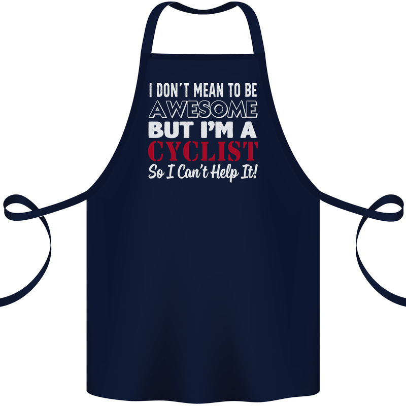 Cycling I Don't Mean to Be Awesome Cyclist Cotton Apron 100% Organic Navy Blue