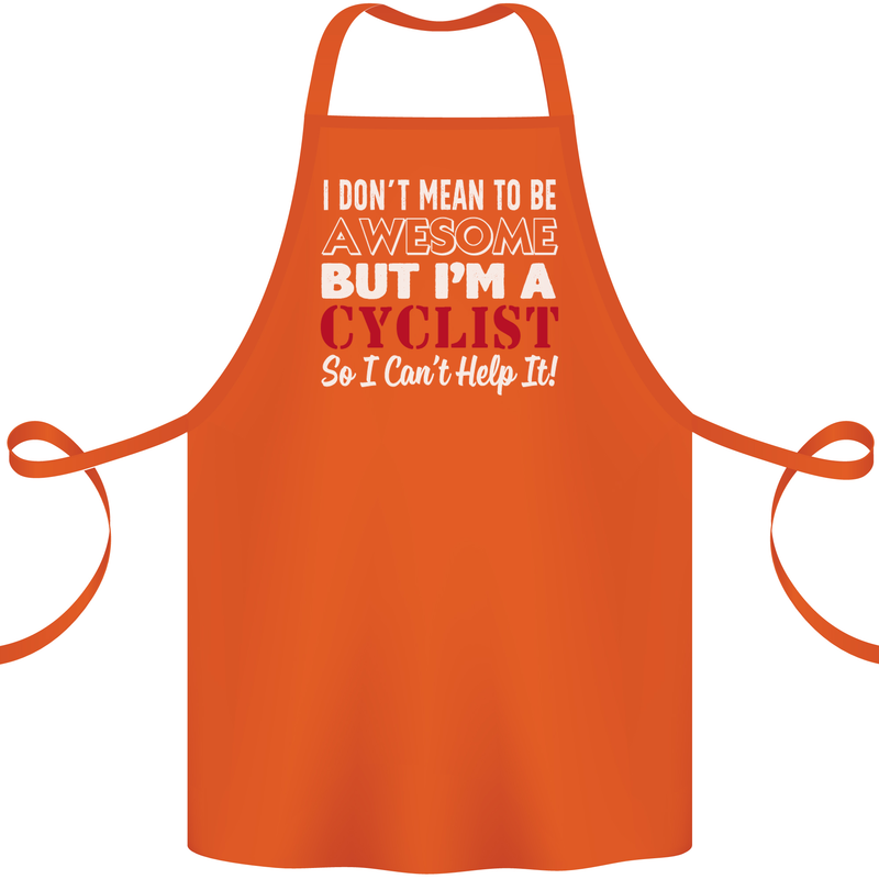 Cycling I Don't Mean to Be Awesome Cyclist Cotton Apron 100% Organic Orange