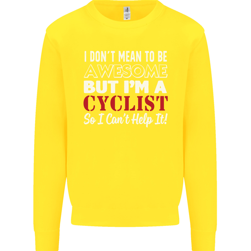 Cycling I Don't Mean to Be Awesome Cyclist Kids Sweatshirt Jumper Yellow