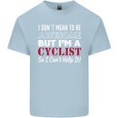 Cycling I Don't Mean to Be Awesome Cyclist Kids T-Shirt Childrens Light Blue