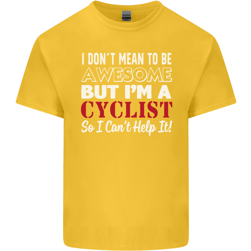 Cycling I Don't Mean to Be Awesome Cyclist Kids T-Shirt Childrens Yellow