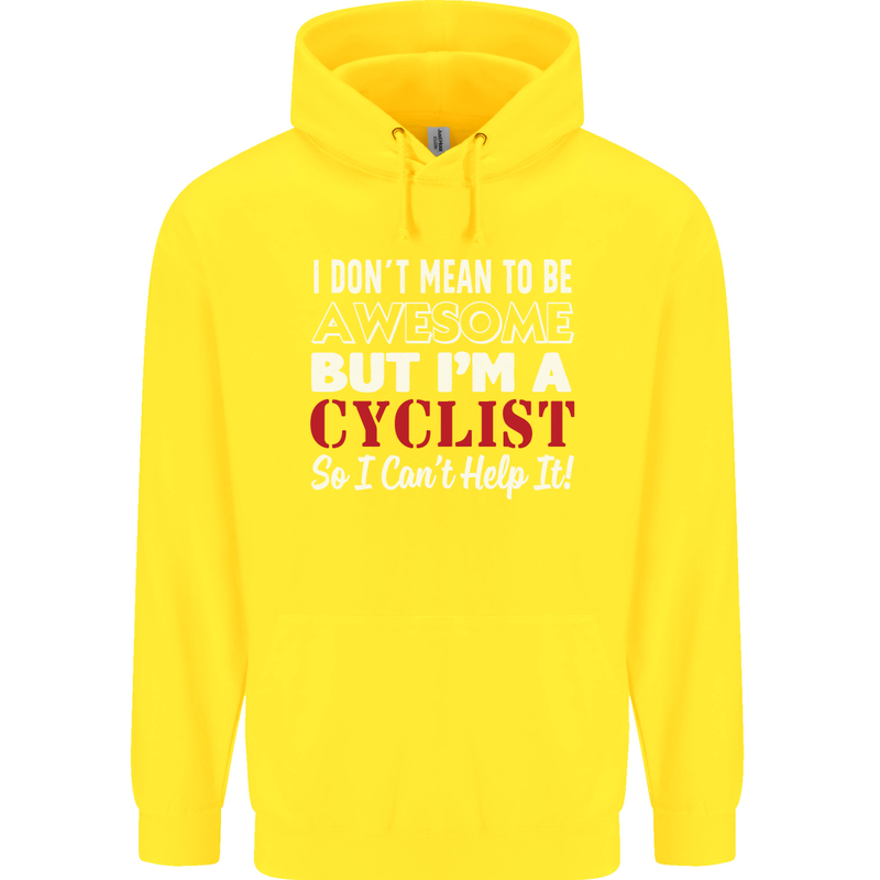 Cycling I Don't Mean to Be Awesome Cyclist Mens 80% Cotton Hoodie Yellow