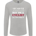 Cycling I Don't Mean to Be Awesome Cyclist Mens Long Sleeve T-Shirt Sports Grey