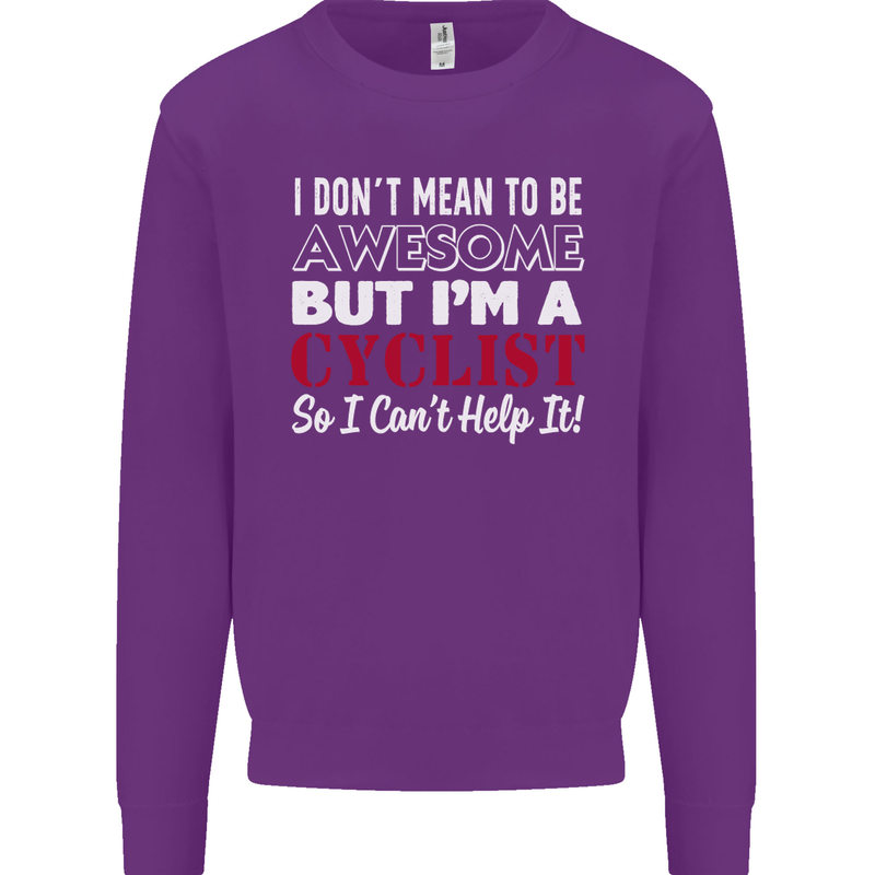 Cycling I Don't Mean to Be Awesome Cyclist Mens Sweatshirt Jumper Purple