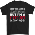 Cycling I Don't Mean to Be Awesome Cyclist Mens T-Shirt Cotton Gildan Black