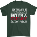 Cycling I Don't Mean to Be Awesome Cyclist Mens T-Shirt Cotton Gildan Forest Green