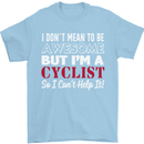 Cycling I Don't Mean to Be Awesome Cyclist Mens T-Shirt Cotton Gildan Light Blue